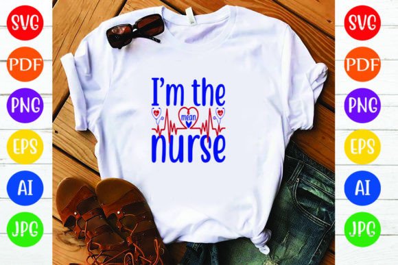 I’m the Mean Nurse Graphics for Crafts
