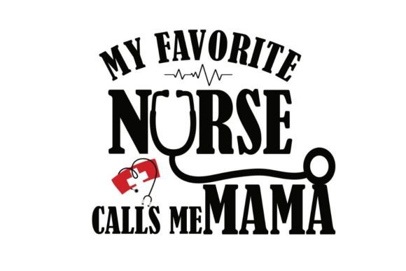 My Favorite Nurse MAMA Graphics for Crafts