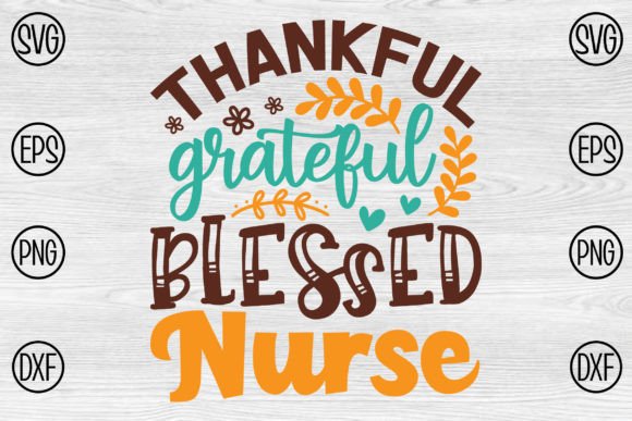 Thankful Grateful Blessed Nurse Graphics for Crafts