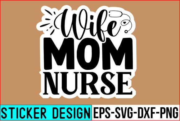Wife Mom Nurse Stickers: Graphics for Crafts